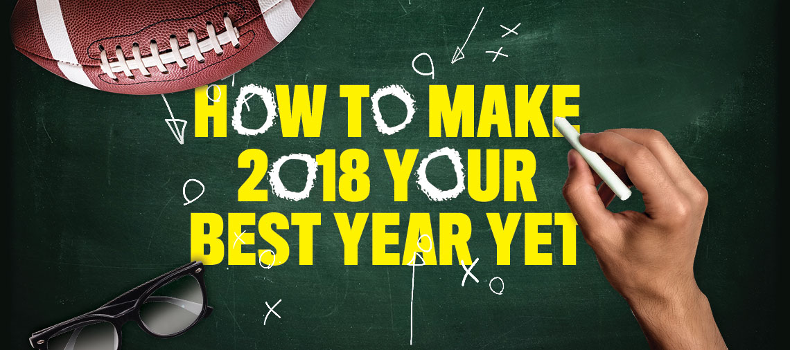 How to Make 2018 Your Best Year Yet