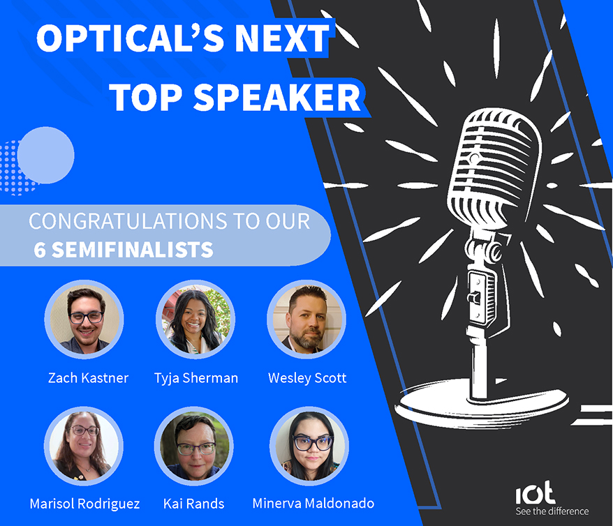 IOT Announces Optical’s Next Top Speaker Contest Semi-Finalists