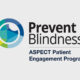 Prevent Blindness to Hold 3rd ASPECT Patient Engagement Summit and Legislative Advocacy Day, June 7-10